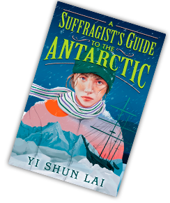 Book cover to A Suffragist's Guide to the Antarctic showing a young determined woman against a snowy backdrop. Her jacket shows an inlay of a snowy, mountainous landscape and a listing ship. The title is in a neon-green serif font and the author's name is at the bottom in navy